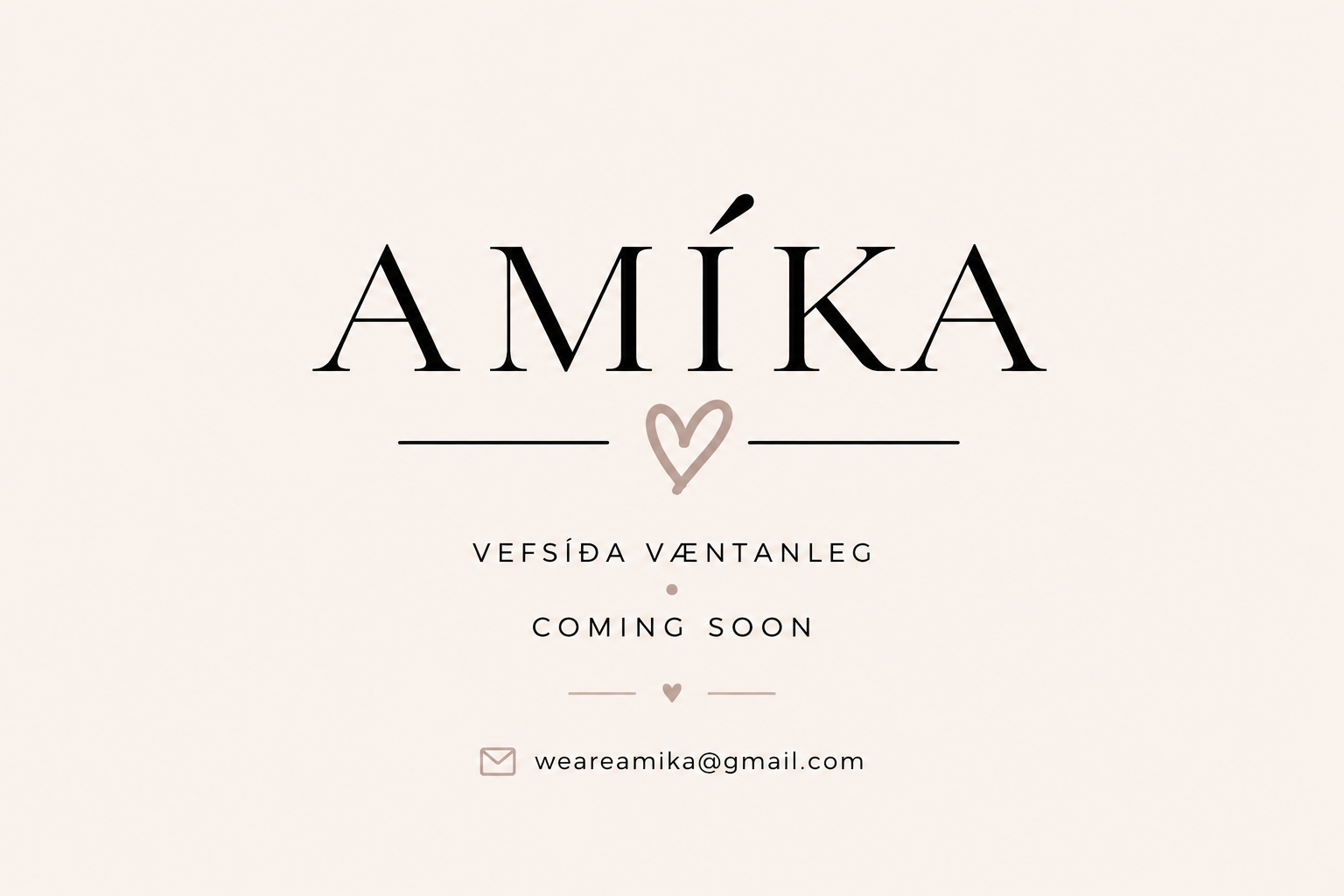 AMÍKA – Vefsíða væntanleg – Coming soon – weareamika@gmail.com
